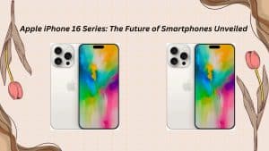 iPhone 16 Series